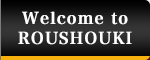 Welcome To Roushouki